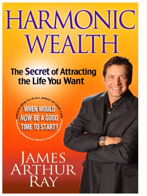 Title details for Harmonic Wealth by James Arthur Ray - Available